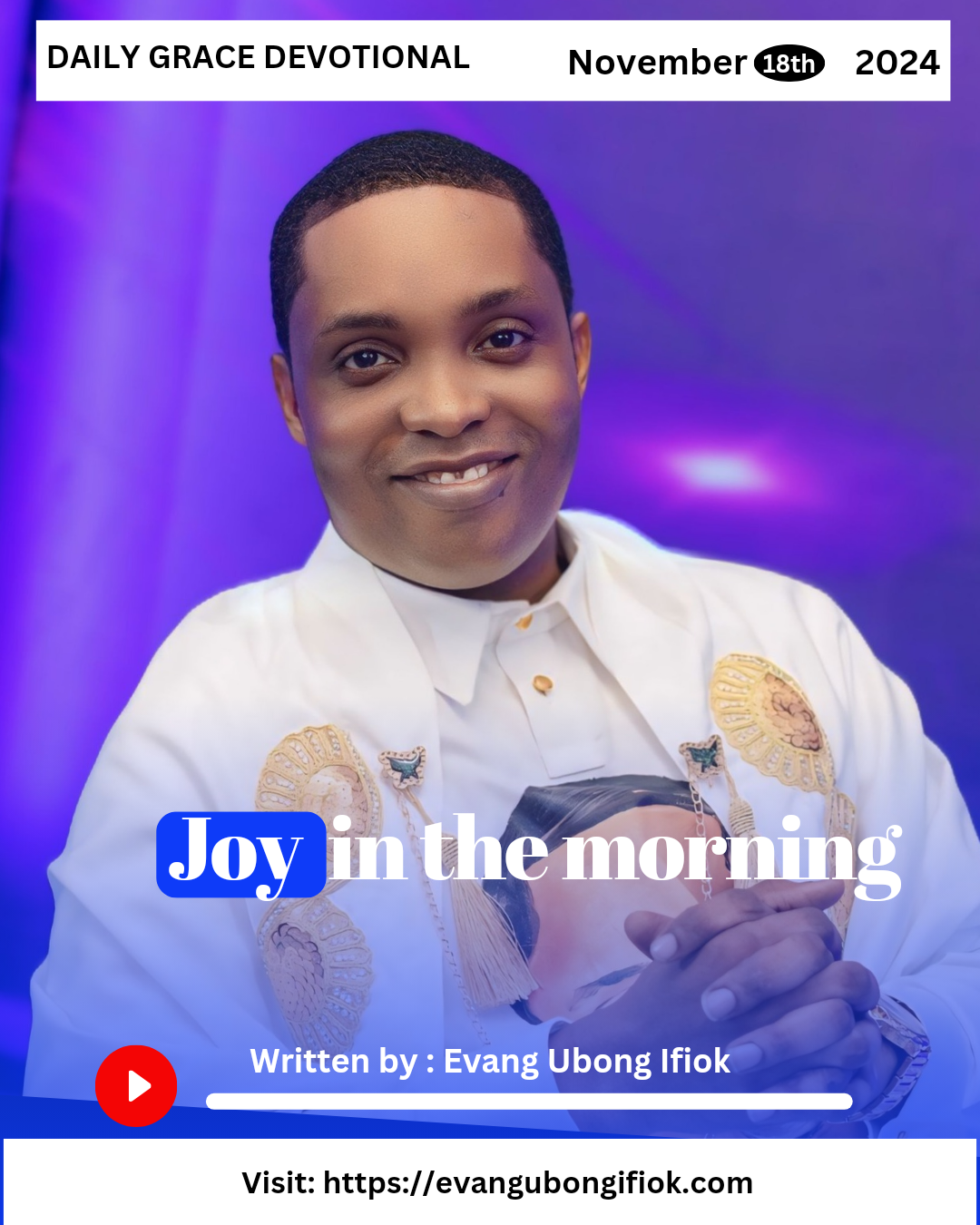 Daily Grace Devotional November 18, 2024 By Evang. Ubong Ifiok 
